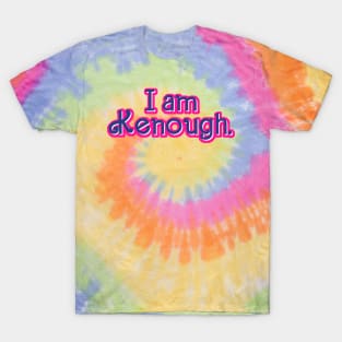 I am Kenough - Tie Dye T-Shirt